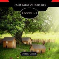 Fairy Tales of Farm Life: 4 Books In 1