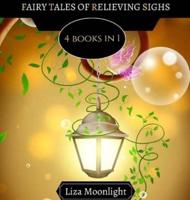 Fairy Tales of Relieving Sighs: 4 Books In 1