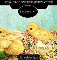 Stories of Positive Affirmations: 4 Books In 1