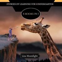 Stories of Learning for Kindergarteners: 4 Books In 1