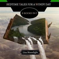 Bedtime tales for a Windy Day: 4 Books In 1