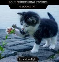 Soul Nourishing Stories: 4 Books In 1