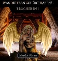 Was die Feen gehört haben?: 3 BÜCHER IN 1