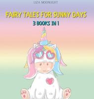 Fairy Tales for Sunny Days: 3 Books In 1
