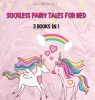 Sockless Fairy Tales for Bed: 3 BOOKS IN 1