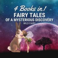 Fairy Tales of a Mysterious Discovery: 4 Books in 1