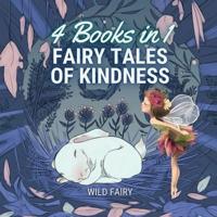 Fairy Tales of Kindness: 4 Books in 1