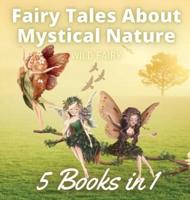 Fairy Tales About Mystical Nature: 5 Books in 1