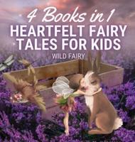 Heartfelt Fairy Tales for Kids: 4 Books in 1