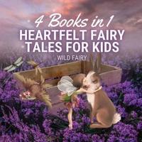 Heartfelt Fairy Tales for Kids: 4 Books in 1