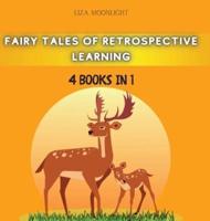 Fairy Tales of Retrospective Learning: 4 BOOKS IN 1