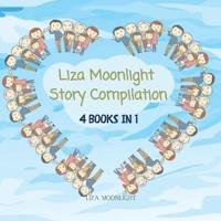 Liza Moonlight Story Compilation: 4 BOOKS IN 1