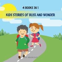 Kids Stories of Bliss and Wonder: 4 BOOKS IN 1
