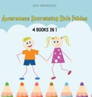 Awereness Increasing Kids Fables: 4 BOOKS IN 1