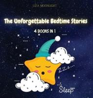 The Unforgettable Bedtime Stories: 4 BOOKS IN 1