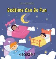 Bedtime Can Be Fun: 4 BOOKS IN 1