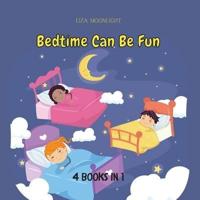 Bedtime Can Be Fun: 4 BOOKS IN 1
