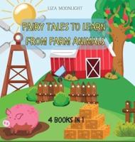 Fairy Tales to Learn from Farm Animals: 4 BOOKS IN 1