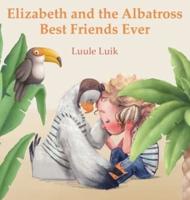 Elizabeth and the Albatross: Best Friends Ever