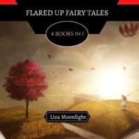 Flared Up Fairy Tales: 4 Books In 1