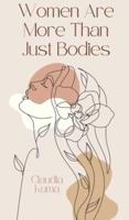 Women Are More Than Just Bodies