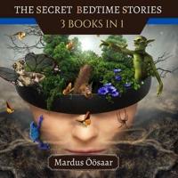 The Secret Bedtime Stories:  3 books in 1