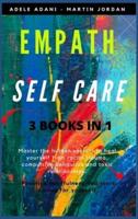 EMPATH SELF CARE: Master the hidden secrets to heal yourself from racial trauma, compulsive behaviors and toxic relationships. Practice mindfulness and start caring for yourself