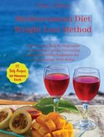 Mediterranean Diet  Weight Loss Method: The Essential Step-by-Step Guide