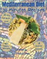 Mediterranean Diet  30 Minutes Recipes: 101 mouthwatering recipes for lifelong health