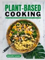 Plant Based Cooking: Tasty & easy recipes keeping your body pH alkaline & for a lifelong health