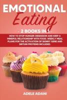 EMOTIONAL EATING: 2 books in 1: How to Stop Hunger Obsession and keep and Mindful Relationship with Food. Weekly Meal Plans for the Activation of Skinny Gene and Sirtuin Proteins Included