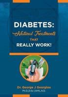 Diabetes: Natural Treatments That Really Work!