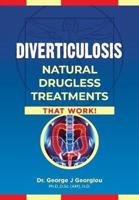 Diverticulosis: Natural Drugless Treatments That Work