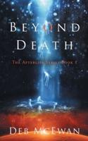 Beyond Death: The Afterlife Series Book 1