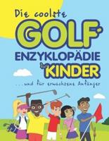 Die Coolste Golf-Enzyklopädie Für Kinder Und Erwachsene Anfänger