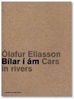 Olafur Eliasson - Cars in Rivers