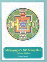 Mitrayogin's 108 Mandalas