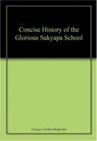 A Concise History of The Glorious Sakyapa School