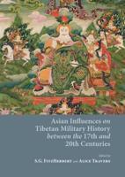 Asian Influences on Tibetan Military History Between the 17th and 20th Centuries
