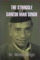 Struggle of Ganesh Man Singh