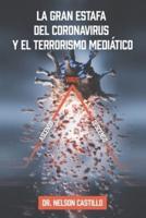 La Gran Estafa Del Coronavirus Y El Terrorismo Mediático
