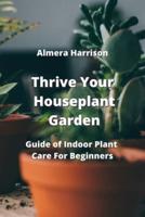 Thrive Your Houseplant Garden