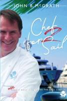 Chef For Sail: MORE Below Deck and Above The Fall Line, Chef For Sail Trilogy Book 2