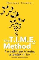 The T.I.M.E. Method™️: - A no bullsh*t guide to creating an abundance of time