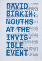 David Birkin: Mouths at the Invisible Event