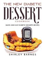 The New Diabetic Dessert Cookbook: Quick and Easy Diabetic Desserts Recipes