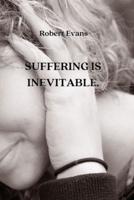 Suffering Is Inevitable