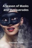 A Season of Masks and Masquerades