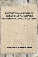 Energy Simulation of Chemically Modified Wood Enveloped Building