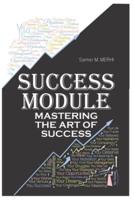 Success Module: Mastering the Art of Success